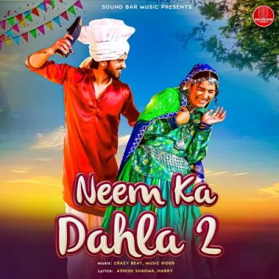 Neem Ka Dahla 2 Song By Neem Ka Dahla 2 Poster