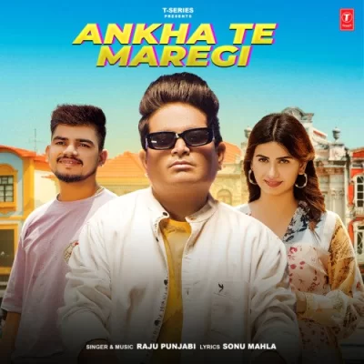 Ankha Te Maregi Song By Ankha Te Maregi Poster