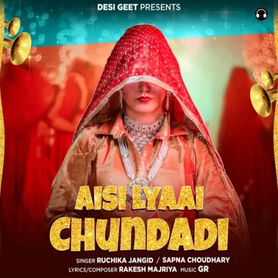 Aisi Lyaai Chundadi Song By Aisi Lyaai Chundadi Poster