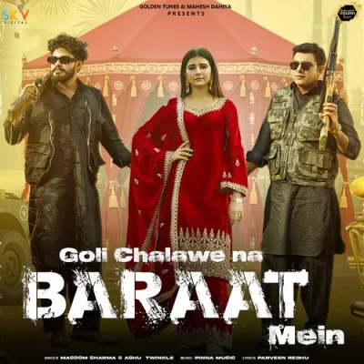 Goli Chalawe Na Baraat Mein Song By Goli Chalawe Na Baraat Mein Poster