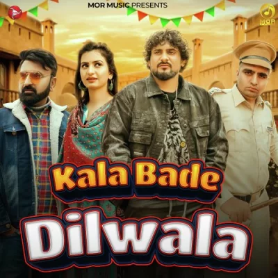 Kala Bade Dilwala Song By Kala Bade Dilwala Poster