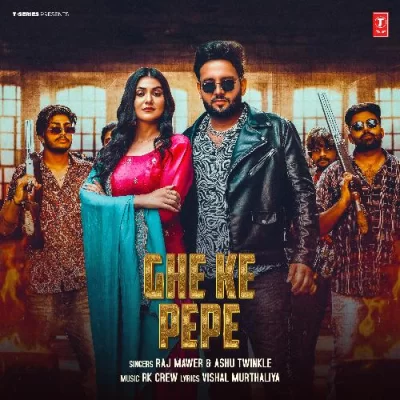 Ghe Ke Pepe Song By Ghe Ke Pepe Poster