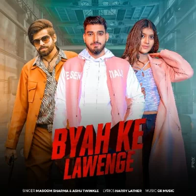 Byah ke Lawenge Song By Byah ke Lawenge Poster