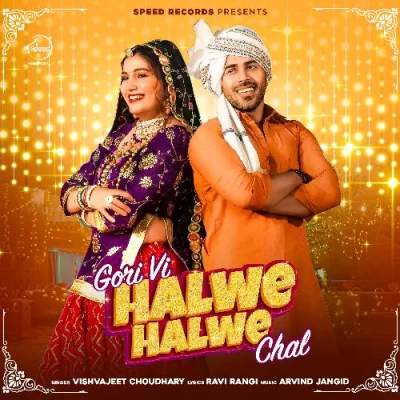 Gori Vi Halwe Halwe Chal Song By Gori Vi Halwe Halwe Chal Poster
