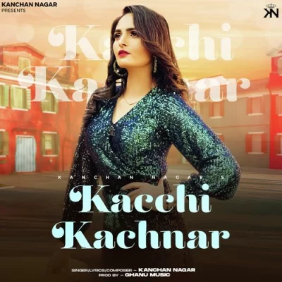 Kacchi Kachnar Song By Kacchi Kachnar Poster