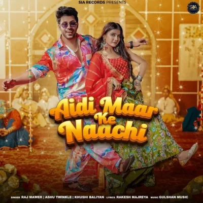 Aidi Maar Ke Naachi Song By Aidi Maar Ke Naachi Poster
