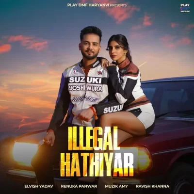 Illegal Hathiyar Song By Illegal Hathiyar Poster