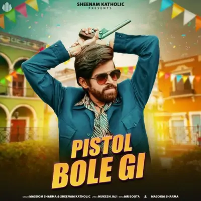 Pistol Bole Gi Song By Pistol Bole Gi Poster