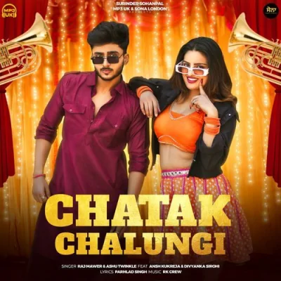 Chatak Chalungi Song By Chatak Chalungi Poster