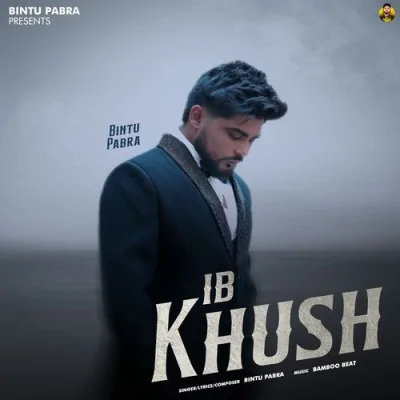 Ib Khush Song By Ib Khush Poster