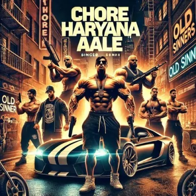 Chore Haryana Aale Song By Chore Haryana Aale Poster