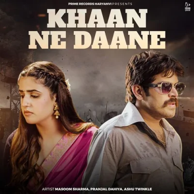 Khaan Ne Daane Song By Khaan Ne Daane Poster