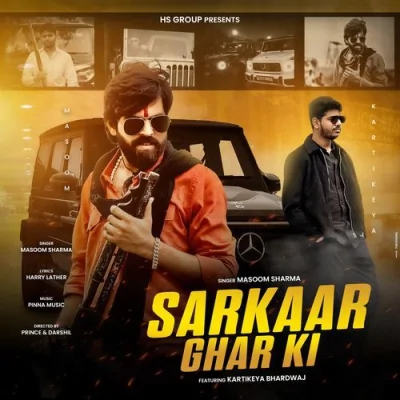 Sarkaar Ghar Ki Song By Sarkaar Ghar Ki Poster