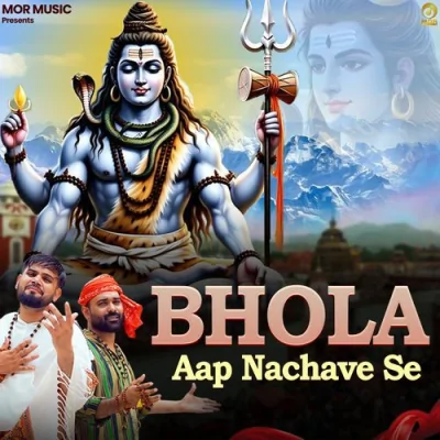 Bhola Aap Nachave Se Song By Bhola Aap Nachave Se Poster