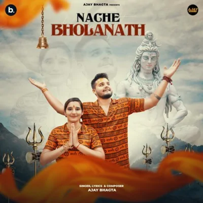 Nache Bholanath Song By Nache Bholanath Poster