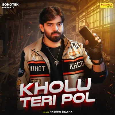Kholu Teri Pol Song By Kholu Teri Pol Poster