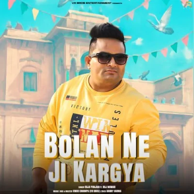 Bolan Ne Ji Kargya Song By Bolan Ne Ji Kargya Poster