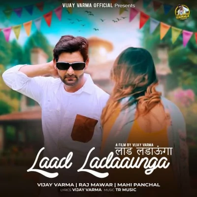 Laad Ladaaunga Song By Laad Ladaaunga Poster