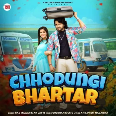 Chhodungi Bhartar Song By Chhodungi Bhartar Poster