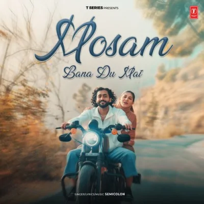 Mosam Bana Du Mai Song By Mosam Bana Du Mai Poster