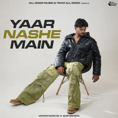 Yaar Nashe Main Song By Yaar Nashe Main Poster