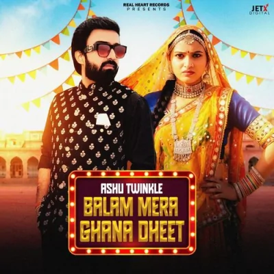 Balam Mera Ghana Dheet Song By Balam Mera Ghana Dheet Poster