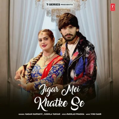 Jigar Mei Khatke Se Song By Jigar Mei Khatke Se Poster