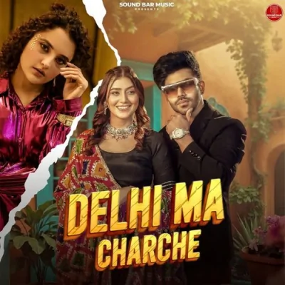 Delhi Ma Charche Song By Delhi Ma Charche Poster