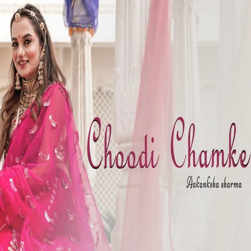 Choodi Chamke Song By Choodi Chamke Poster