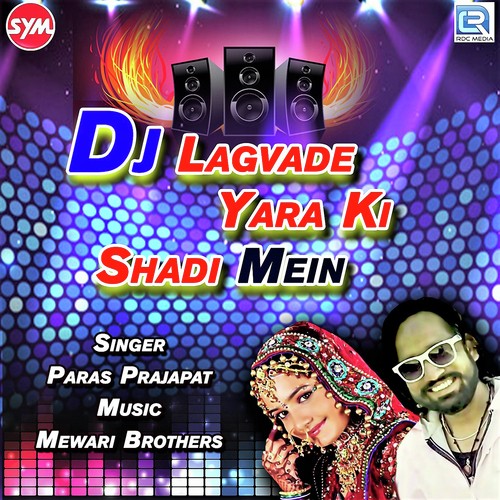 Dj Lagvade Yara Ki Shadi Mein Song By Dj Lagvade Yara Ki Shadi Mein Poster