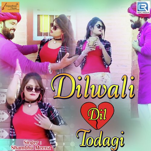 Dilwali Dil Todagi Song By Dilwali Dil Todagi Poster