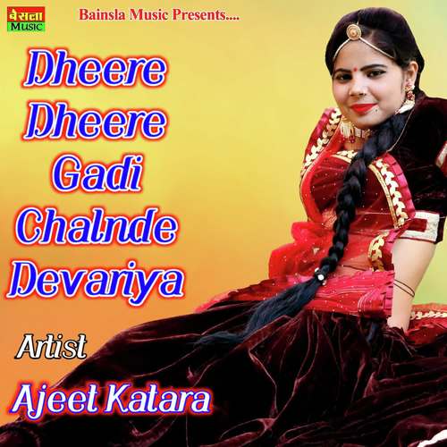 Dheere Dheere Gaadi Chalan De Devria Song By Dheere Dheere Gaadi Chalan De Devria Poster