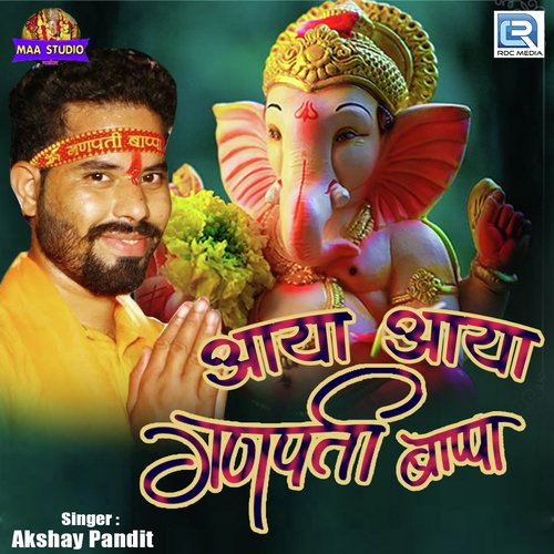 Aaya Aaya Ganpati Bapa Song By Aaya Aaya Ganpati Bapa Poster