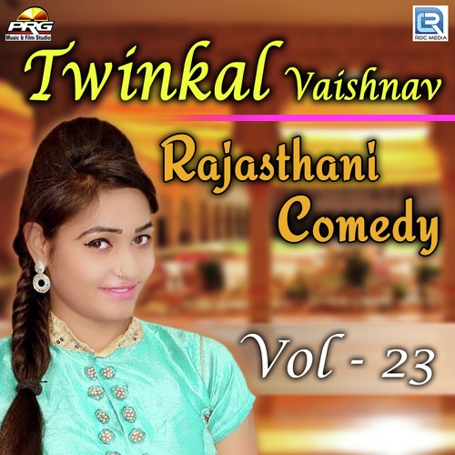 Twinkal Vaishnav Rajasthani Comedy Vol 23 Song By Twinkal Vaishnav Rajasthani Comedy Vol 23 Poster