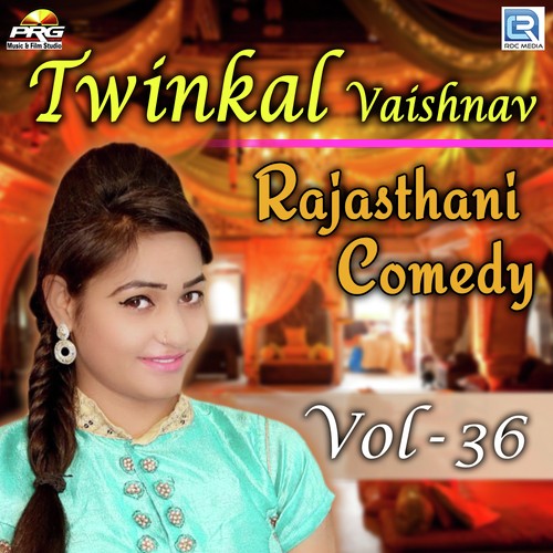 Twinkal Vaishnav Rajasthani Comedy Vol 36 Song By Twinkal Vaishnav Rajasthani Comedy Vol 36 Poster