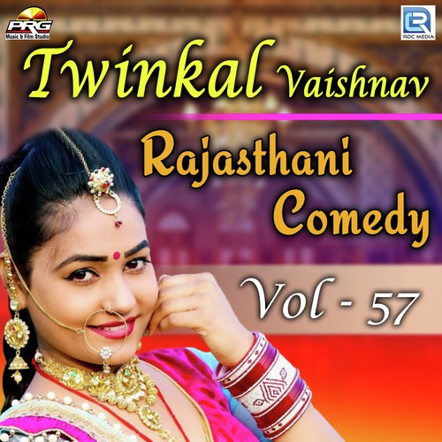 Twinkal Vaishnav Rajasthani Comedy Vol 57 Song By Twinkal Vaishnav Rajasthani Comedy Vol 57 Poster