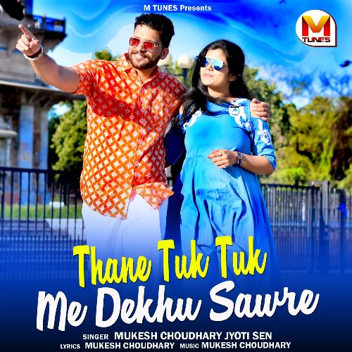 Thane Tuk Tuk Me Dekhu Sawre Song By Thane Tuk Tuk Me Dekhu Sawre Poster