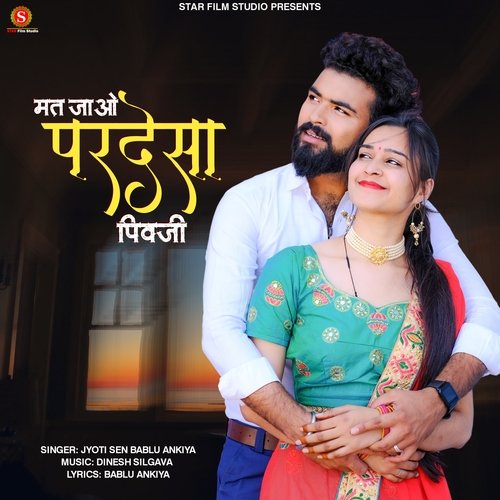 Mat Jao Pardesa Pivji Song By Mat Jao Pardesa Pivji Poster