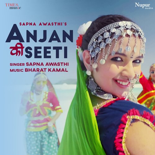 Anjan Ki Seeti Song By Anjan Ki Seeti Poster