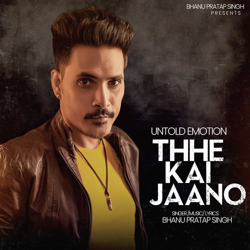 Thhe Kai Jaano Song By Thhe Kai Jaano Poster
