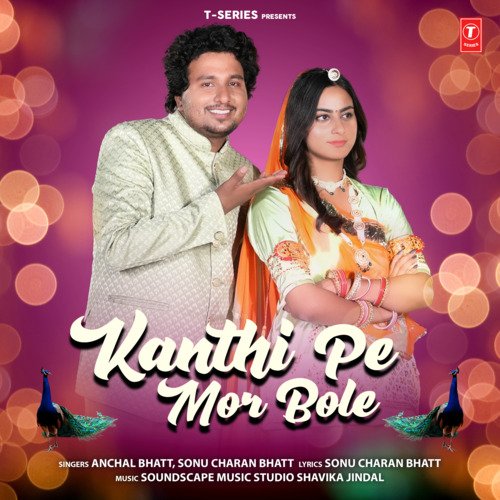 Kanthi Pe Mor Bole Song By Kanthi Pe Mor Bole Poster