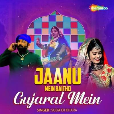 Jaanu Mein Baitho Gujarat Mein Song By Jaanu Mein Baitho Gujarat Mein Poster