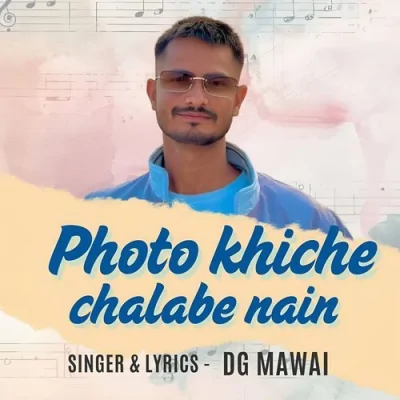 Photo Khiche Chalabe Nain Song By Photo Khiche Chalabe Nain Poster