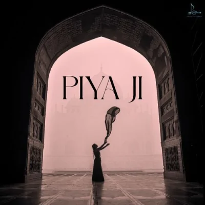 Piya Ji Song By Piya Ji Poster