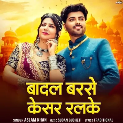 Badal Barse Kesar Ralke Song By Badal Barse Kesar Ralke Poster