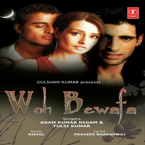 Woh Bewafa Who Bewafa Song By Woh Bewafa Who Bewafa Poster