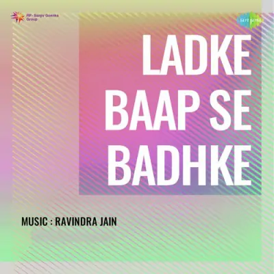 Ladke Baap Se Badke Song By Ladke Baap Se Badke Poster