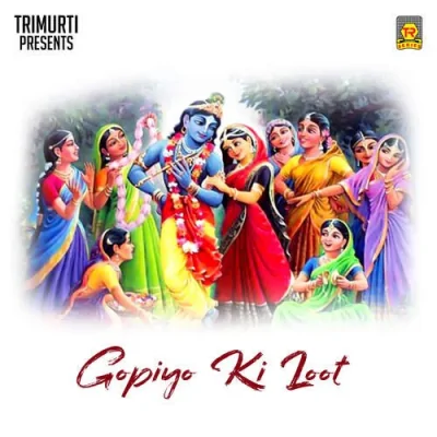 Gopiyo Ki Loot Part 1 Song By Gopiyo Ki Loot Part 1 Poster