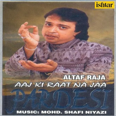 Aaj Ki Raat Naa Jaa Pardesi Song By Aaj Ki Raat Naa Jaa Pardesi Poster