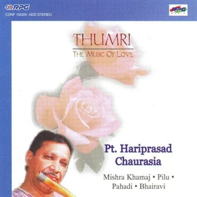 Thumri Bhairavi Pt Hariprasad Chaurasia Song By Thumri Bhairavi Pt Hariprasad Chaurasia Poster